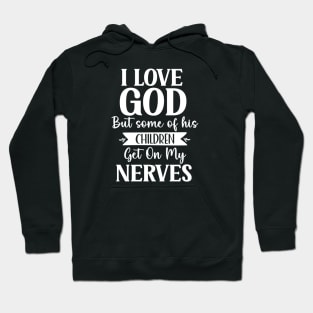 I Love God Funny Meme Saying Sarcastic Hoodie